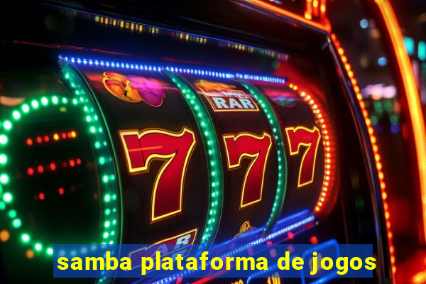 samba plataforma de jogos